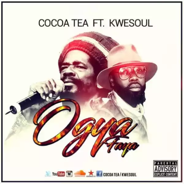 Cocoa Tea - Ogya (Faya) ft. Kwesoul